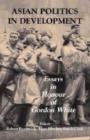 Asian Politics in Development : Essays in Honour of Gordon White - Book