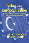 Turkey and the European Union : Domestic Politics, Economic Integration and International Dynamics - Book