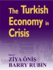 The Turkish Economy in Crisis : Critical Perspectives on the 2000-1 Crises - Book
