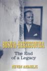 Bosnia-Herzegovina : The End of a Legacy - Book
