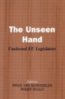 The Unseen Hand : Unelected EU Legislators - Book