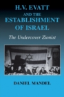 H V Evatt and the Establishment of Israel : The Undercover Zionist - Book