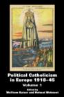 Political Catholicism in Europe 1918-1945 : Volume 1 - Book