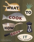 What to Cook and How to Cook It - Book