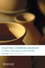 Crafting Common Worship : A Practical, Creative Guide to What's Possible - eBook