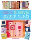 Quick and Clever Instant Cards : Over 65 Time-Saving Designs - Book