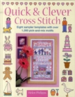 Quick & Clever Cross Stitch : 8 Sampler Templates with Over 1,000 Pick-and-Mix Motifs - Book