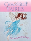 Cross Stitch Fairies : Over 50 Enchanting Designs - Book