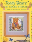 Teddy Bears in Cross Stitch : Over 30 Adorable Designs - Book