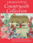 Cross Stitch Countryside Collection : 30 Timeless Designs from Claire Crompton, Caroli Palmer, Lesley Teare and Carol Thornton - Book