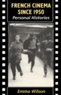 French Cinema Since 1950 : Personal Histories - Book