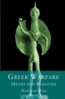Greek Warfare : Myth and Realities - Book