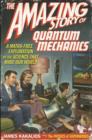 Amazing Story of Quantum Mechanics : A maths free exploration of the science that made our world - Book