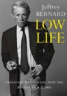 Low Life : Irreverent Reflections from the Bottom of a Glass - Book