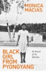 Black Girl from Pyongyang : In Search of My Identity - Book