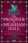 The Prisoner of Measham Hall : The highly praised and brilliantly realised historical novel - Book