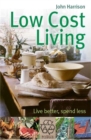 Low-Cost Living : Live better, spend less - Book