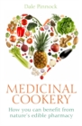 Medicinal Cookery : How You Can Benefit From Nature's Edible Pharmacy - Book