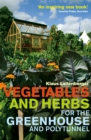 Vegetables and Herbs for the Greenhouse and Polytunnel - Book