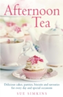 Afternoon Tea : Delicious cakes, pastries, biscuits and savouries for every day and special occasions - eBook