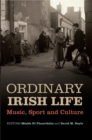 Ordinary Irish Life : Music, Sport and Culture - eBook