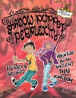 Shadow Puppet Perplexity : Perri & Archer's Adventure in an Ancient Thai Kingdom - eBook