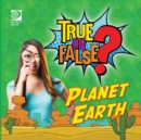 True or False? Planet Earth - eBook