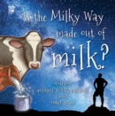 Is the Milky Way made out of milk? : World Book answers your questions about outer space - eBook