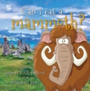 Can I eat a mammoth? : World Book answers your questions about prehistoric times - eBook