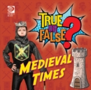 True or False? Medieval Times - eBook