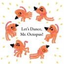 Let's Dance, Mr. Octopus! - eBook