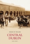 Central Dublin: Images of Ireland - Book