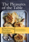 The Pleasures of the Table : Rediscovering Theodora FitzGibbon - Book