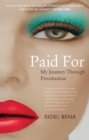 Paid For : My Journey Through Prostitution - Book