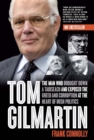 Tom Gilmartin : The Man Who Brought Down a Taoiseach and Exposed the Greed and Corruption at the Heart of Irish Politics - Book
