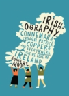 Irishography : Connemara, Croagh Patrick, Coppers and Everywhere Else We Love in Ireland - Book