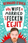 My Wife is Married to a Feckin' Eejit - Book