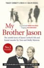 My Brother Jason : The untold Story of Jason Corbett’s Life and Brutal Murder by Tom and Molly Martens - Book