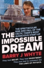 The Impossible Dream : The spectacular rise and fall of Steorn, the Celtic Tiger’s most audacious start-up - Book