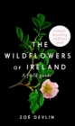 The Wildflowers of Ireland : A Field Guide - Book