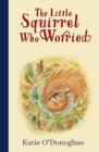 The Little Squirrel Who Worried - Book
