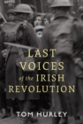Last Voices of the Irish Revolution - eBook