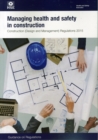 Managing health and safety in construction : Construction (Design and Management) Regulations 2015: guidance on regulations - Book