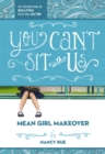 You Can't Sit With Us : An Honest Look at Bullying from the Victim - eBook