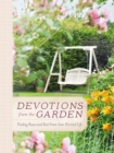 Devotions from the Garden : Finding Peace and Rest in Your Busy Life - Book