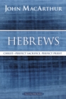 Hebrews : Christ: Perfect Sacrifice, Perfect Priest - eBook