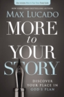 More to Your Story : Discover Your Place in God's Plan - eBook