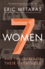 Seven Women : And the Secret of Their Greatness - Book