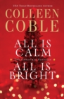 All Is Calm, All Is Bright : A Colleen Coble Christmas Collection - Book