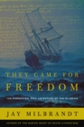 They Came for Freedom : The Forgotten, Epic Adventure of the Pilgrims - eBook